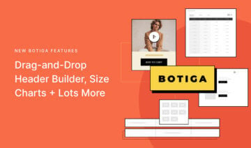 New Botiga Features: Drag-and-Drop Header Builder, Size Charts, featured image